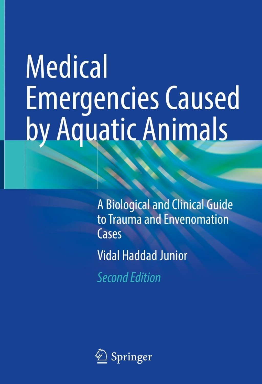 Medical Emergencies Caused by Aquatic Animals A Biological and Clinical Guide to Trauma and Envenomation Cases 2nd Edition