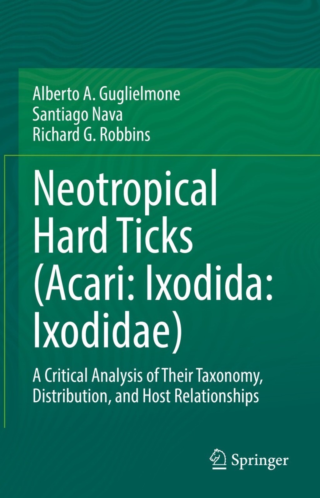 Neotropical Hard Ticks (Acari: Ixodida: Ixodidae) A Critical Analysis of Their Taxonomy, Distribution, and Host Relationships 