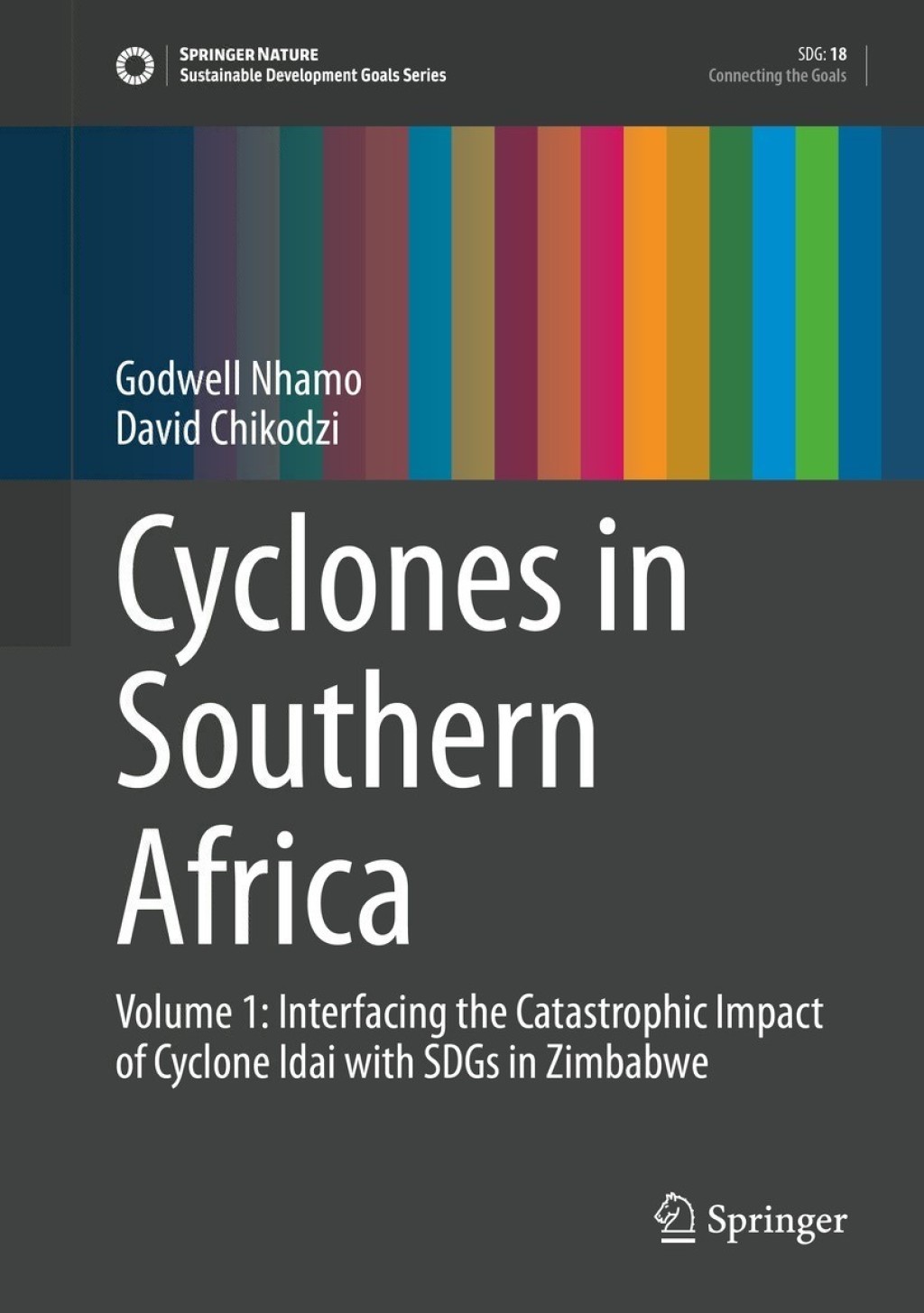 Cyclones in Southern Africa Volume 1: Interfacing the Catastrophic Impact of Cyclone Idai with SDGs in Zimbabwe 