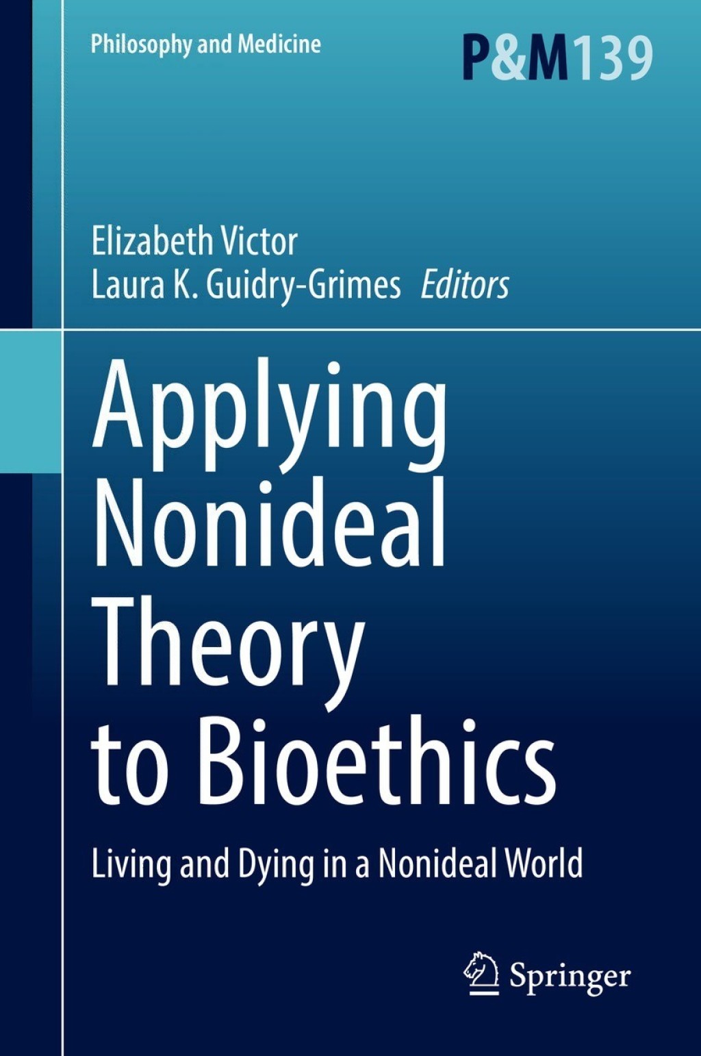 Applying Nonideal Theory to Bioethics Living and Dying in a Nonideal World 