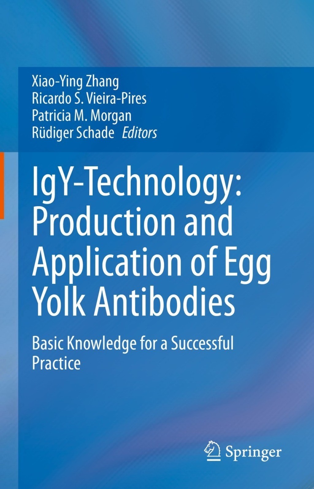 IgY-Technology: Production and Application of Egg Yolk Antibodies Basic Knowledge for a Successful Practice 