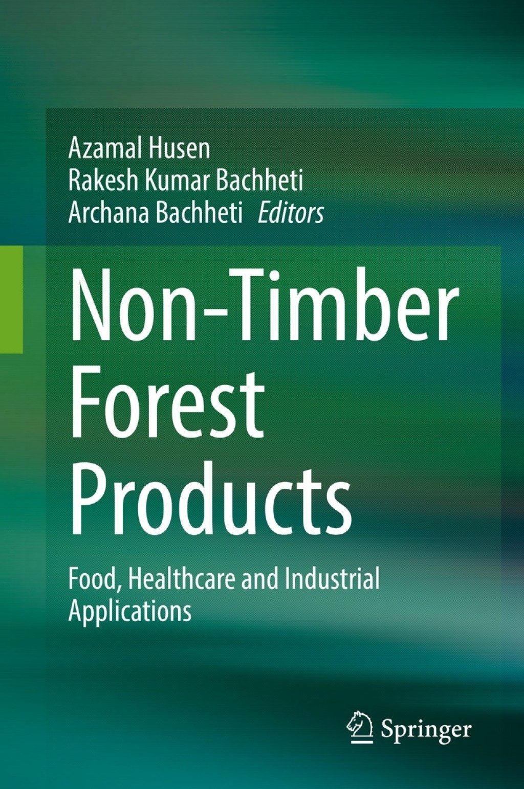 Non-Timber Forest Products Food, Healthcare and Industrial Applications 