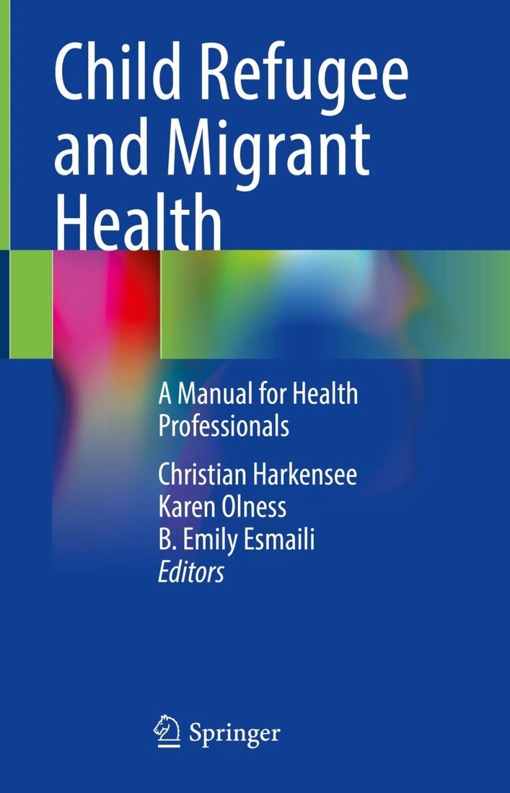 Child Refugee and Migrant Health A Manual for Health Professionals 