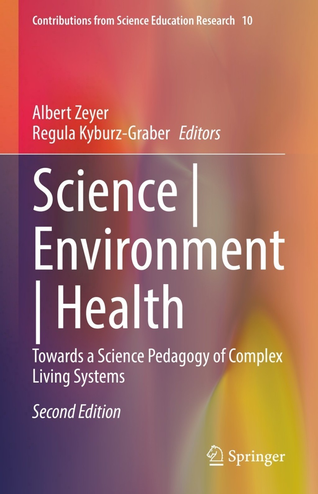 Science | Environment | Health Towards a Science Pedagogy of Complex Living Systems 2nd Edition