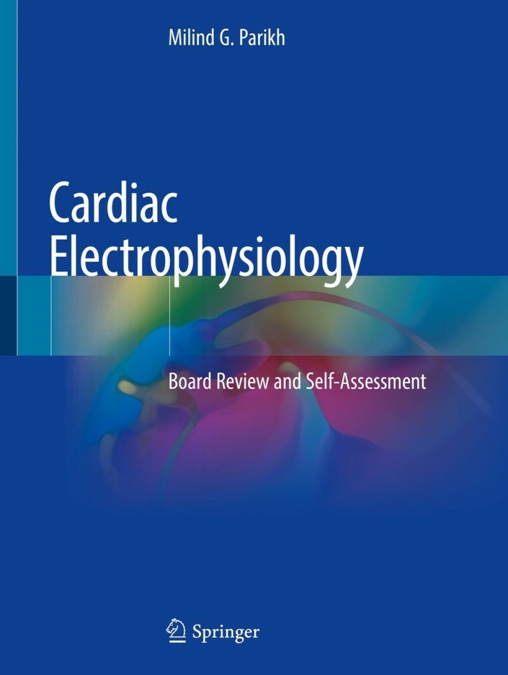 Cardiac Electrophysiology Board Review and Self-Assessment 