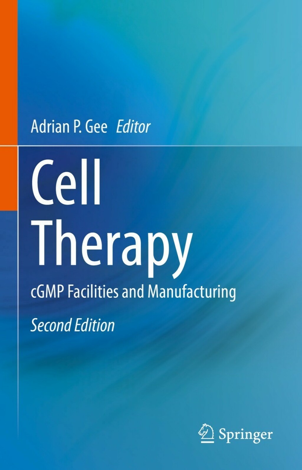 Cell Therapy cGMP Facilities and Manufacturing 2nd Edition