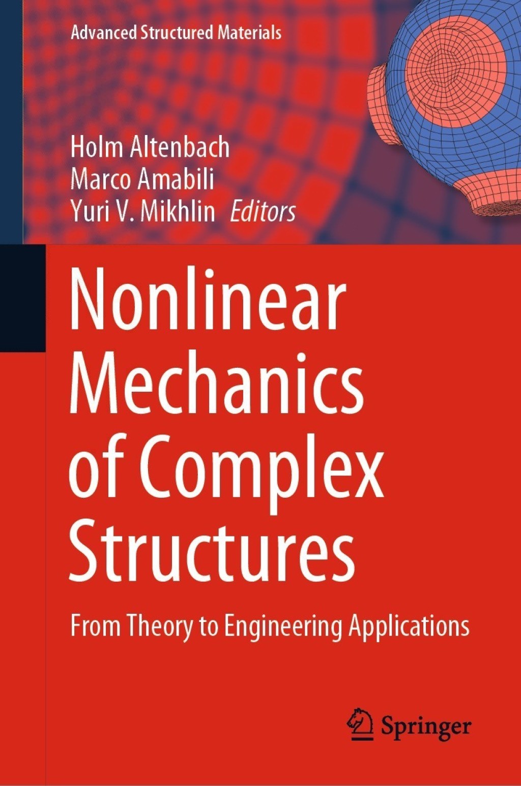 Nonlinear Mechanics of Complex Structures From Theory to Engineering Applications 
