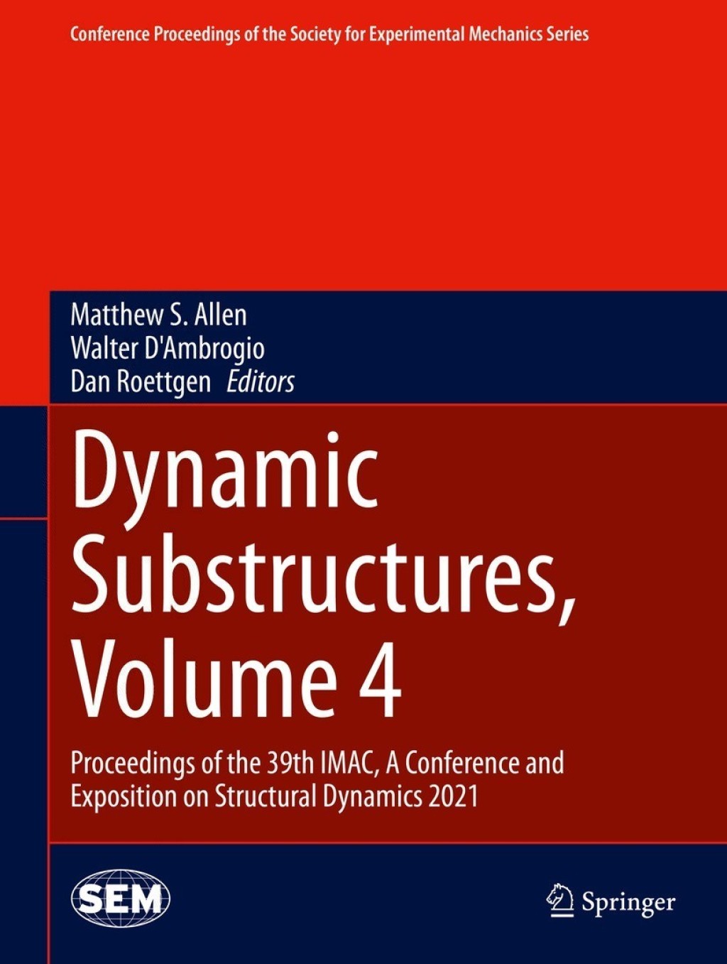 Dynamic Substructures, Volume 4 Proceedings of the 39th IMAC, A Conference and Exposition on Structural Dynamics 2021 