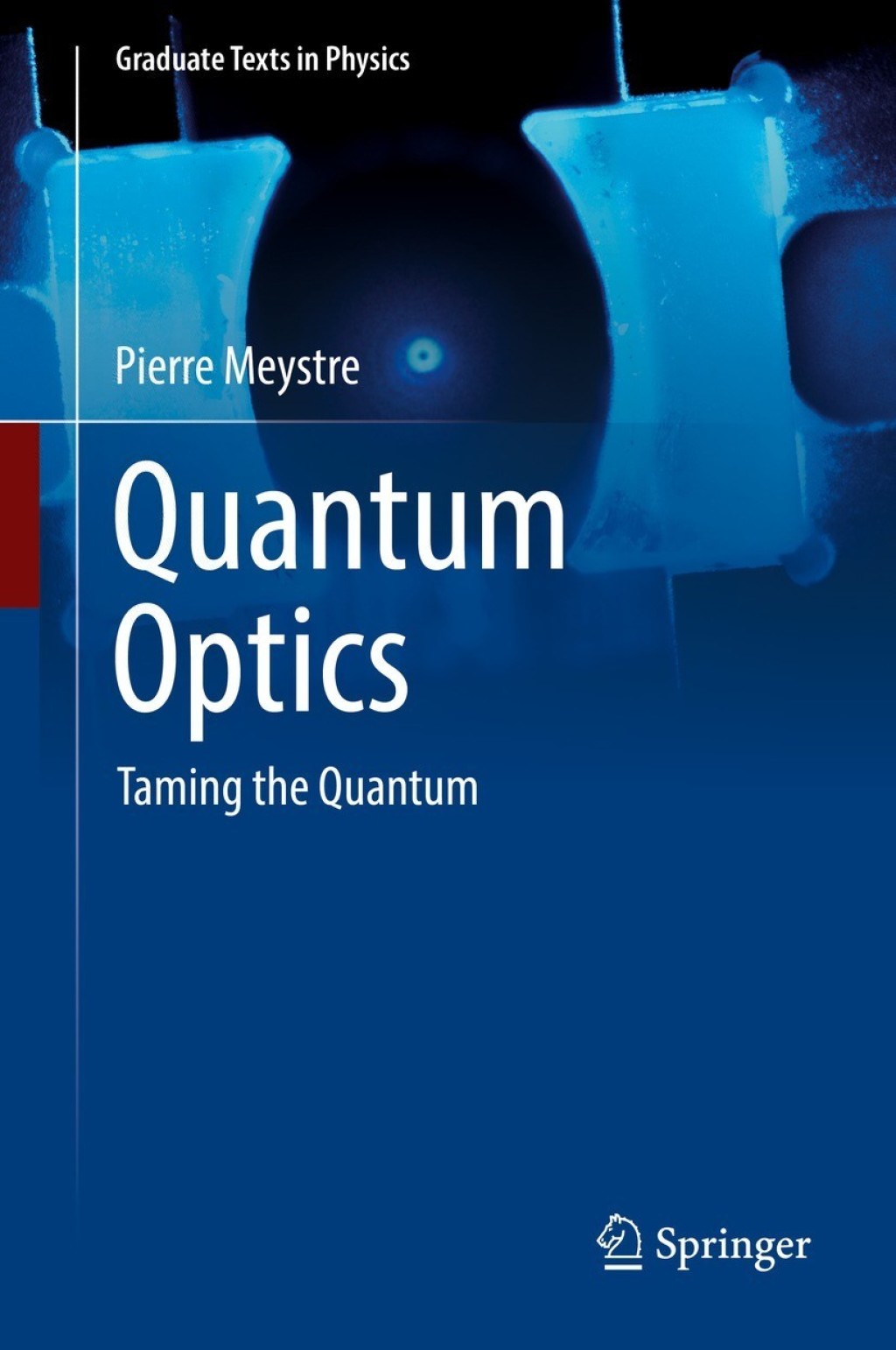 Quantum Optics Taming the Quantum 