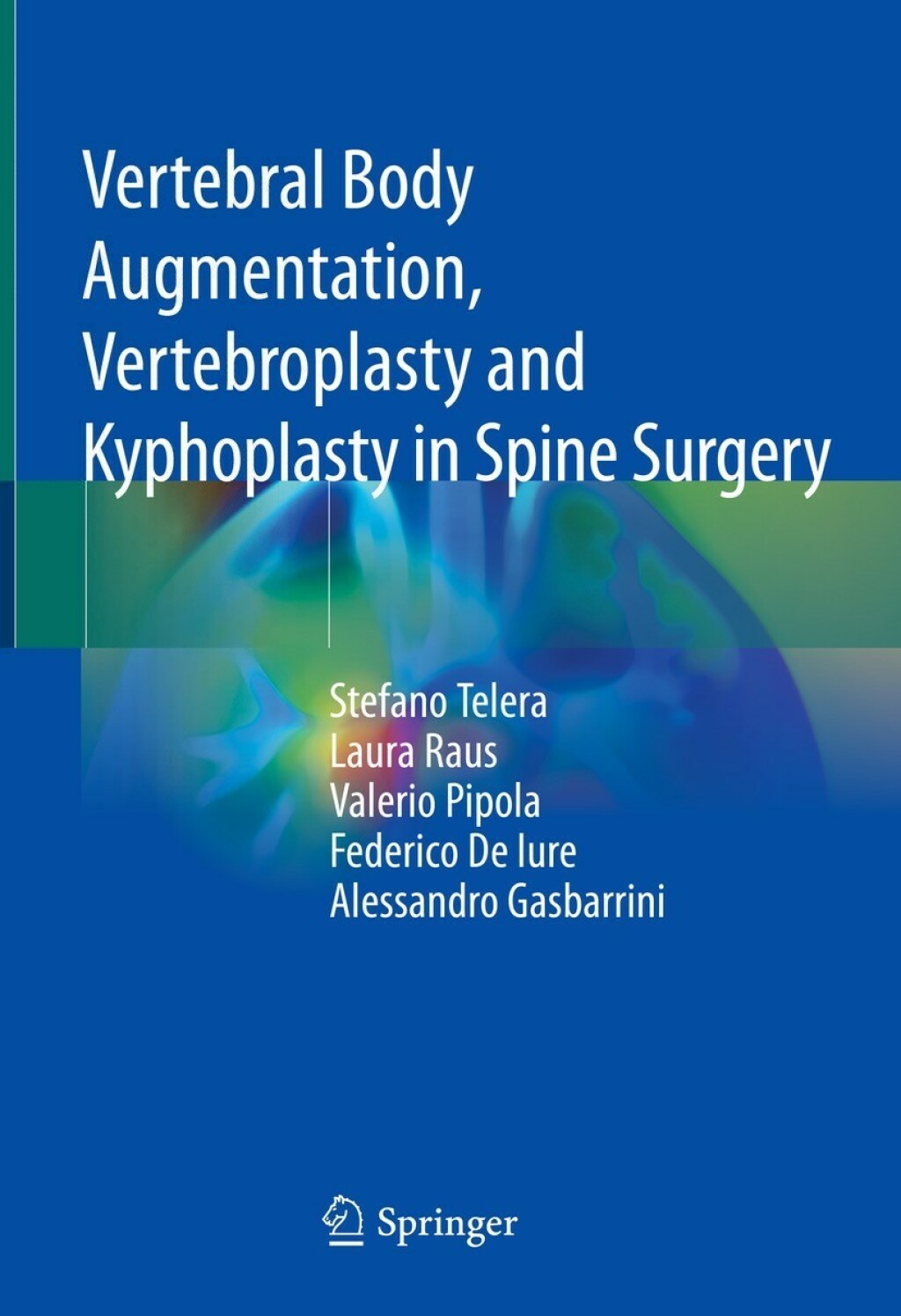 Vertebral Body Augmentation, Vertebroplasty and Kyphoplasty in Spine Surgery 