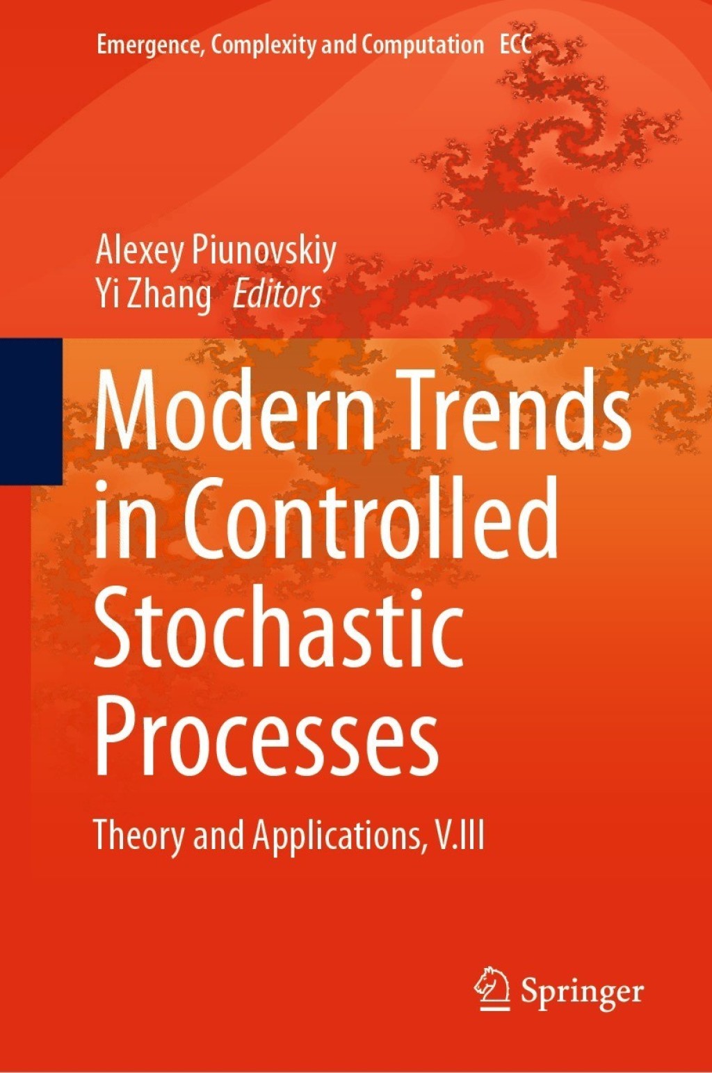 Modern Trends in Controlled Stochastic Processes: Theory and Applications, V.III 