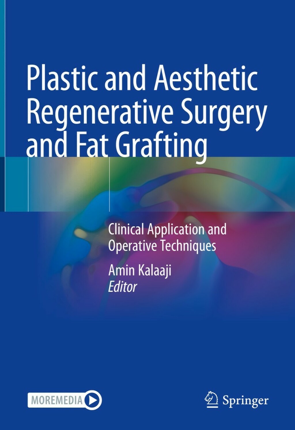 Plastic and Aesthetic Regenerative Surgery and Fat Grafting Clinical Application and Operative Techniques 