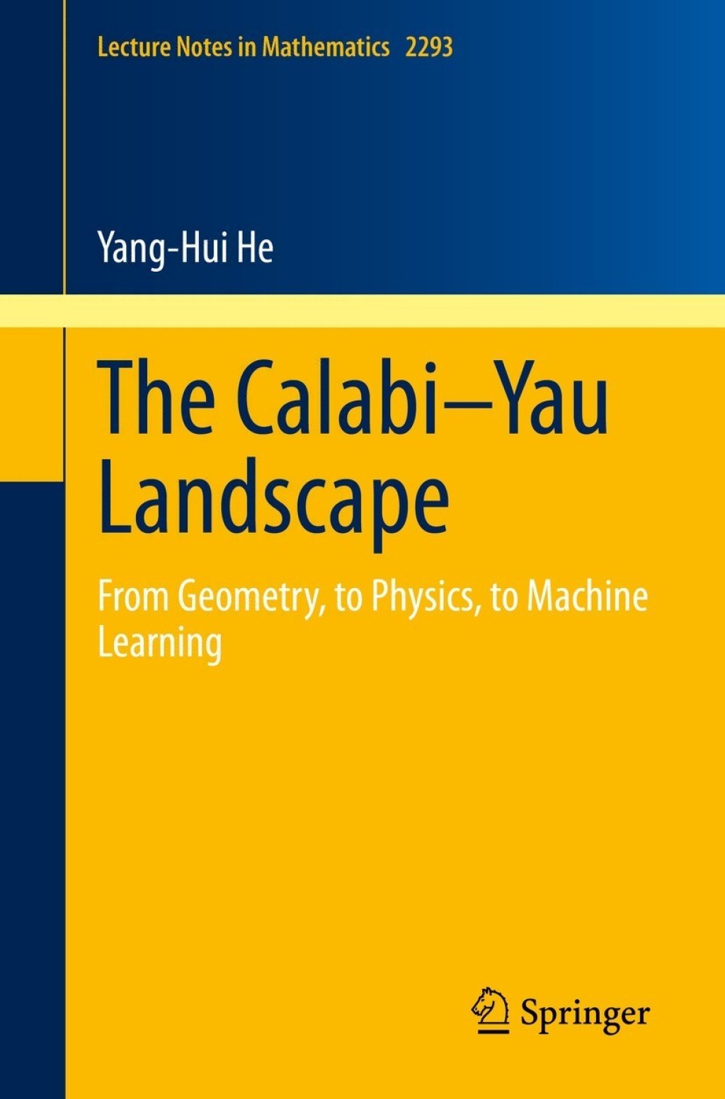 The CalabiÃ¢â‚¬â€œYau Landscape From Geometry, to Physics, to Machine Learning 
