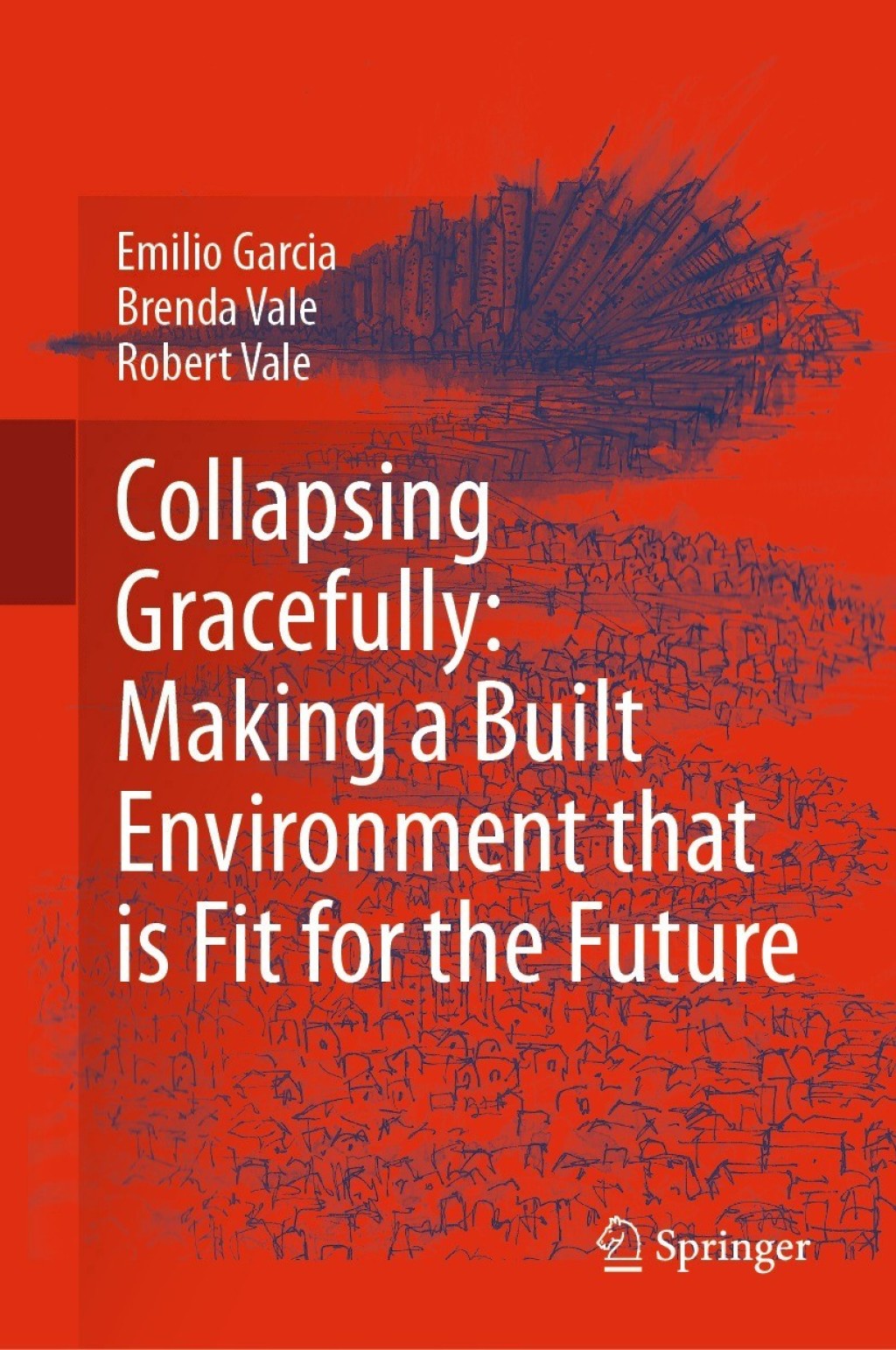 Collapsing Gracefully: Making a Built Environment that is Fit for the Future 