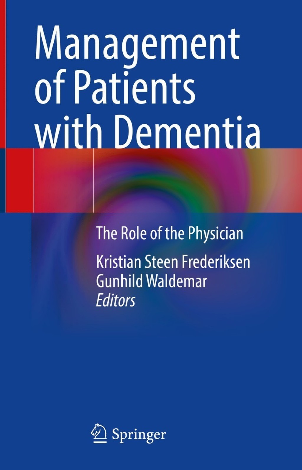 Management of Patients with Dementia The Role of the Physician 