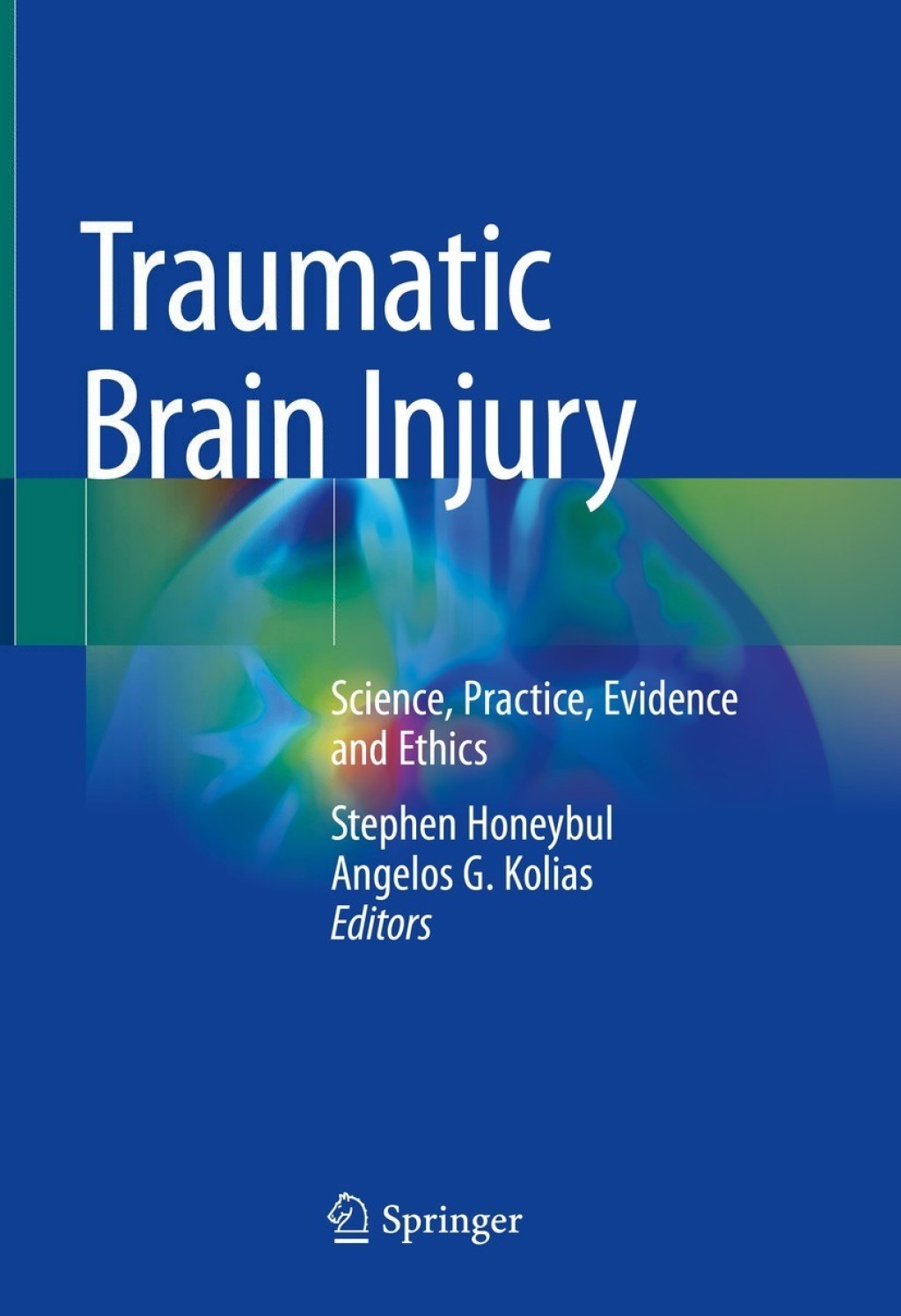 Traumatic Brain Injury Science, Practice, Evidence and Ethics 