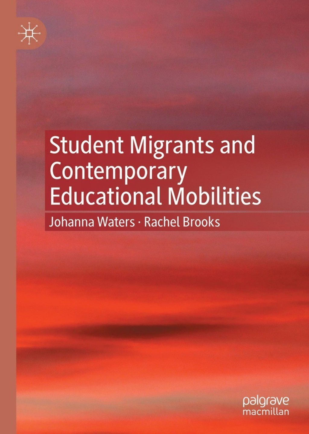 Student Migrants and Contemporary Educational Mobilities 