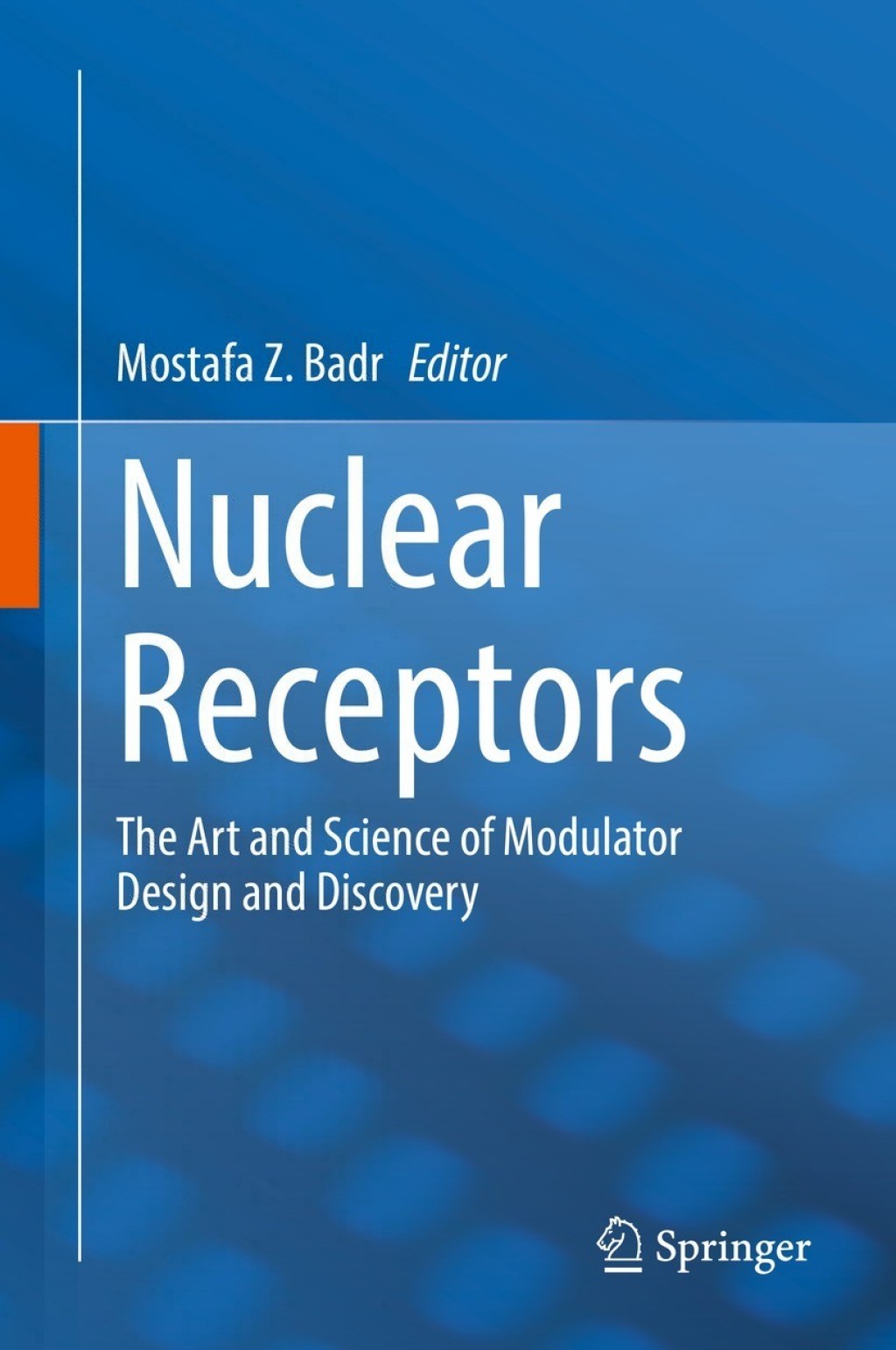 Nuclear Receptors The Art and Science of Modulator Design and Discovery 