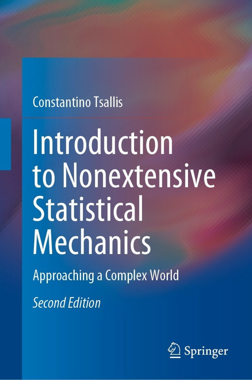 Introduction to Nonextensive Statistical Mechanics Approaching a Complex World 2nd Edition