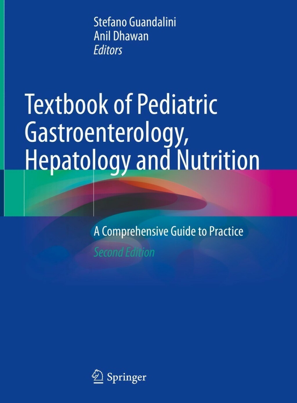 Textbook of Pediatric Gastroenterology, Hepatology and Nutrition A Comprehensive Guide to Practice 2nd Edition