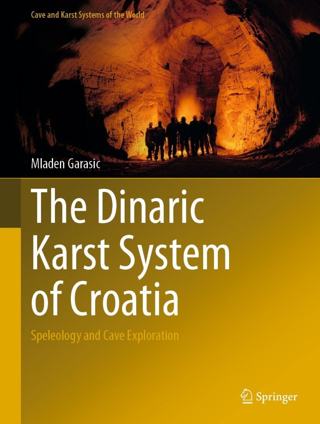 The Dinaric Karst System of Croatia Speleology and Cave Exploration 