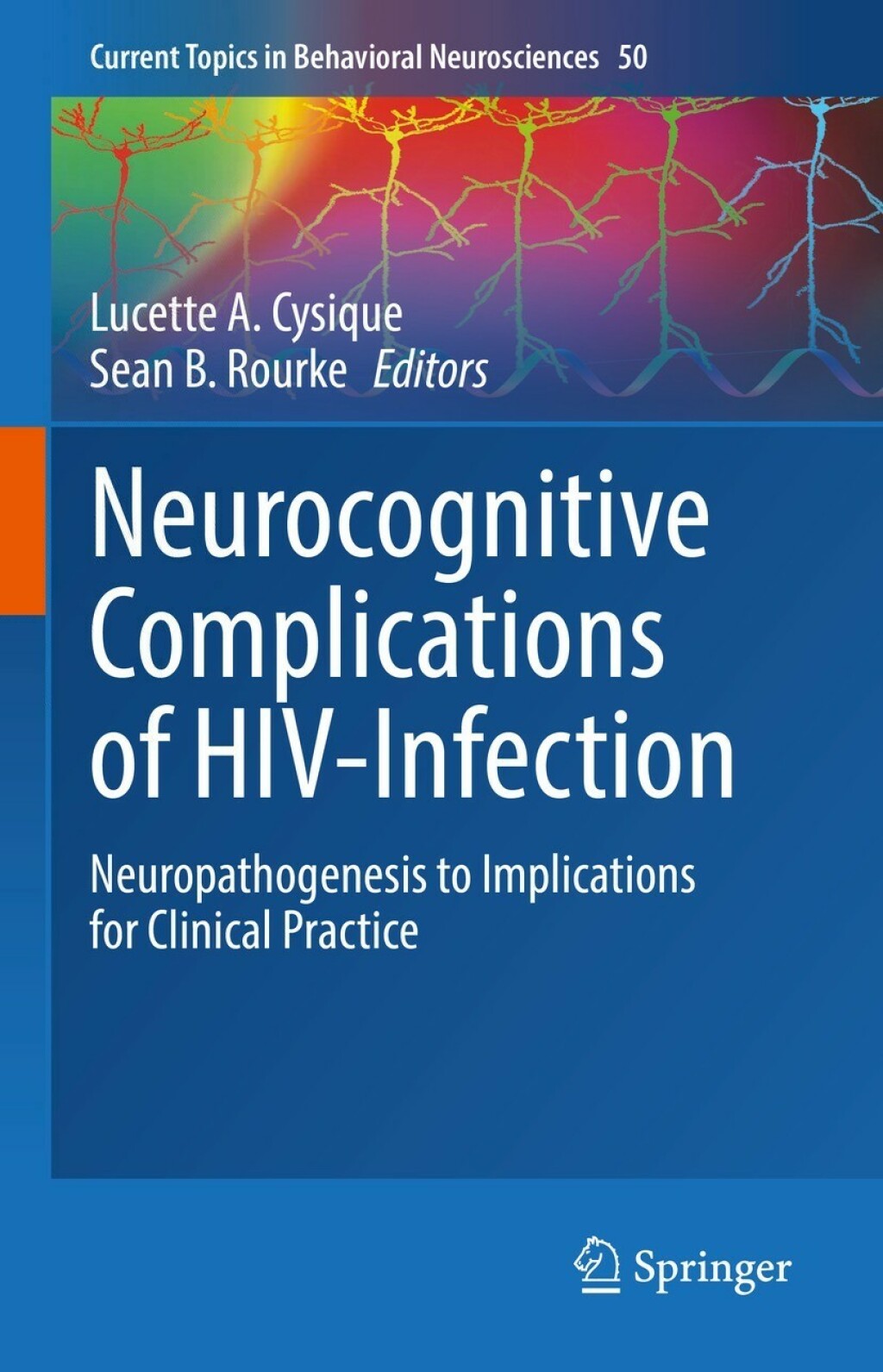 Neurocognitive Complications of HIV-Infection Neuropathogenesis to Implications for Clinical Practice 