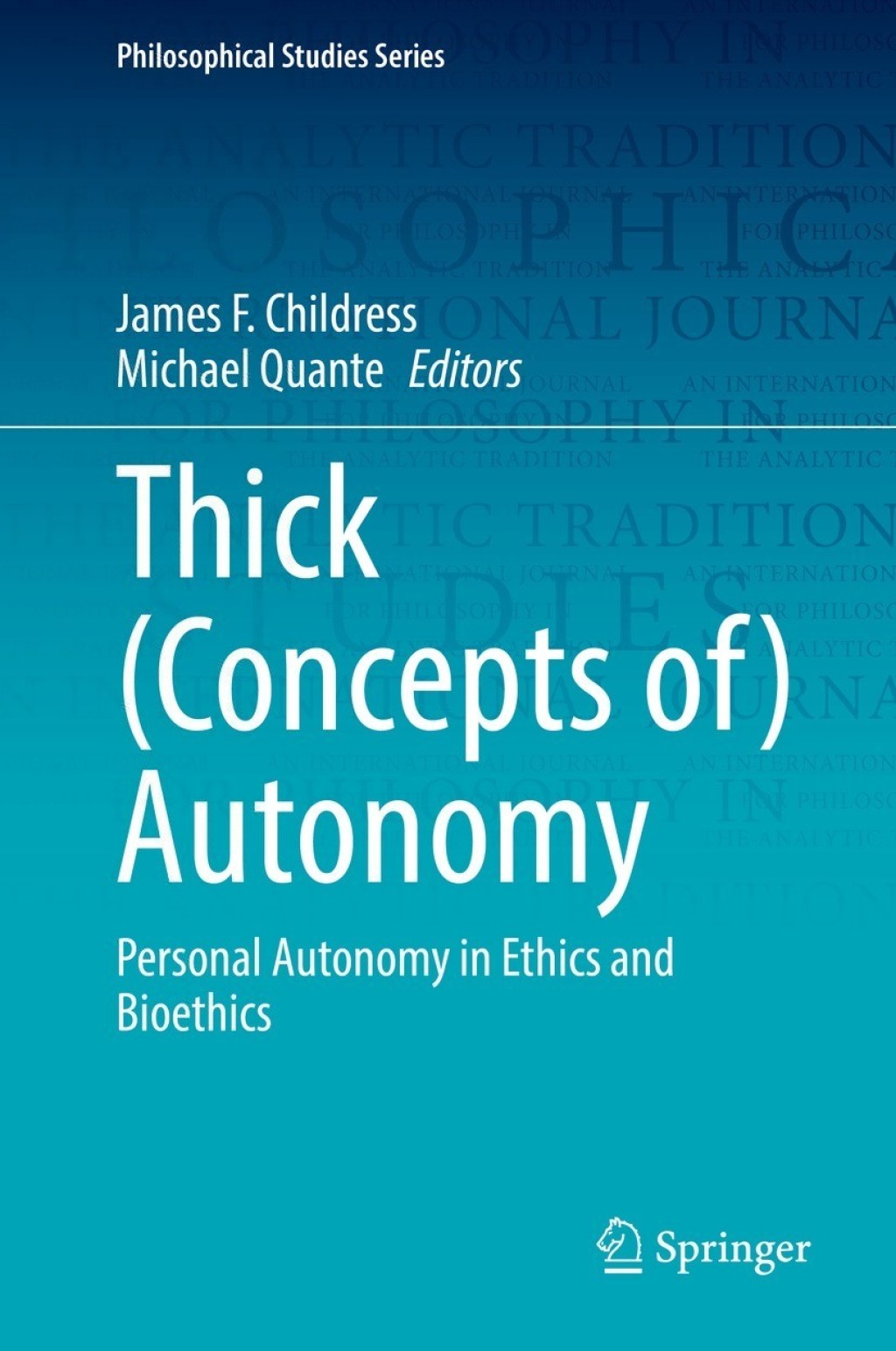 Thick (Concepts of) Autonomy Personal Autonomy in Ethics and Bioethics 
