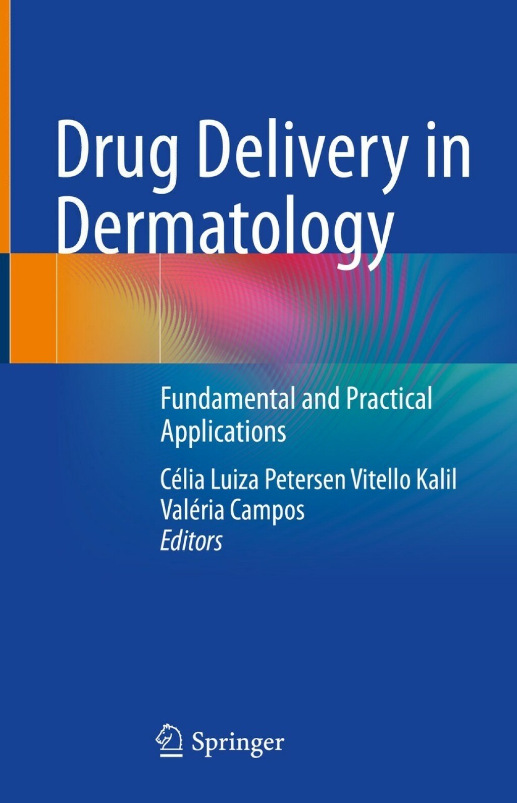 Drug Delivery in Dermatology Fundamental and Practical Applications 
