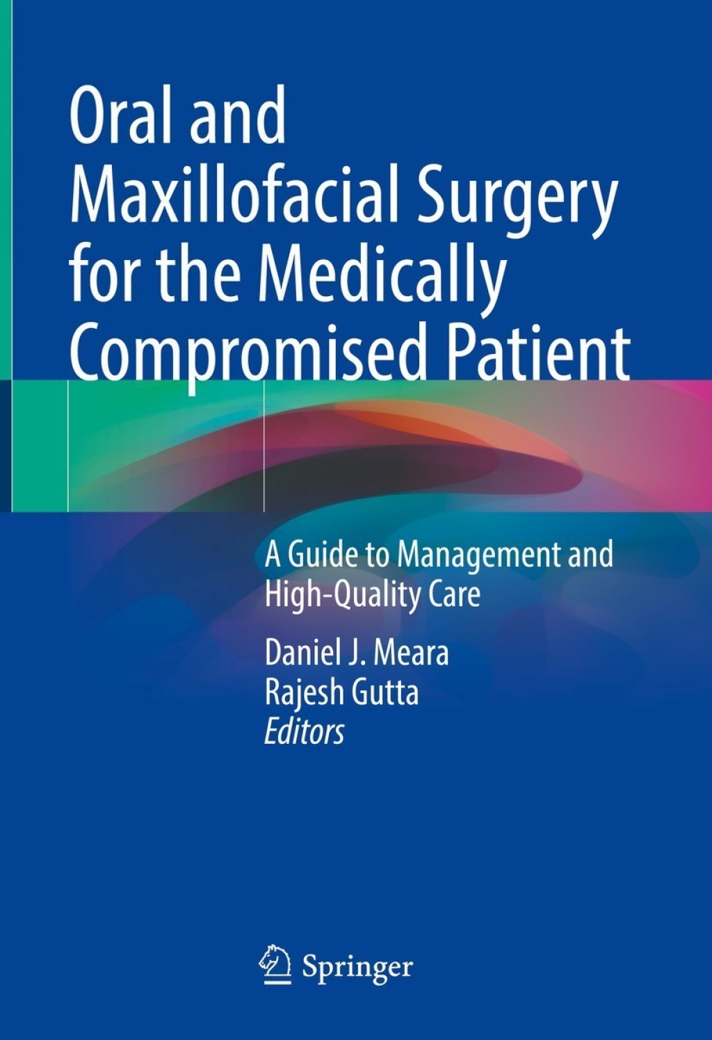 Oral and Maxillofacial Surgery for the Medically Compromised Patient A Guide to Management and High-Quality Care 