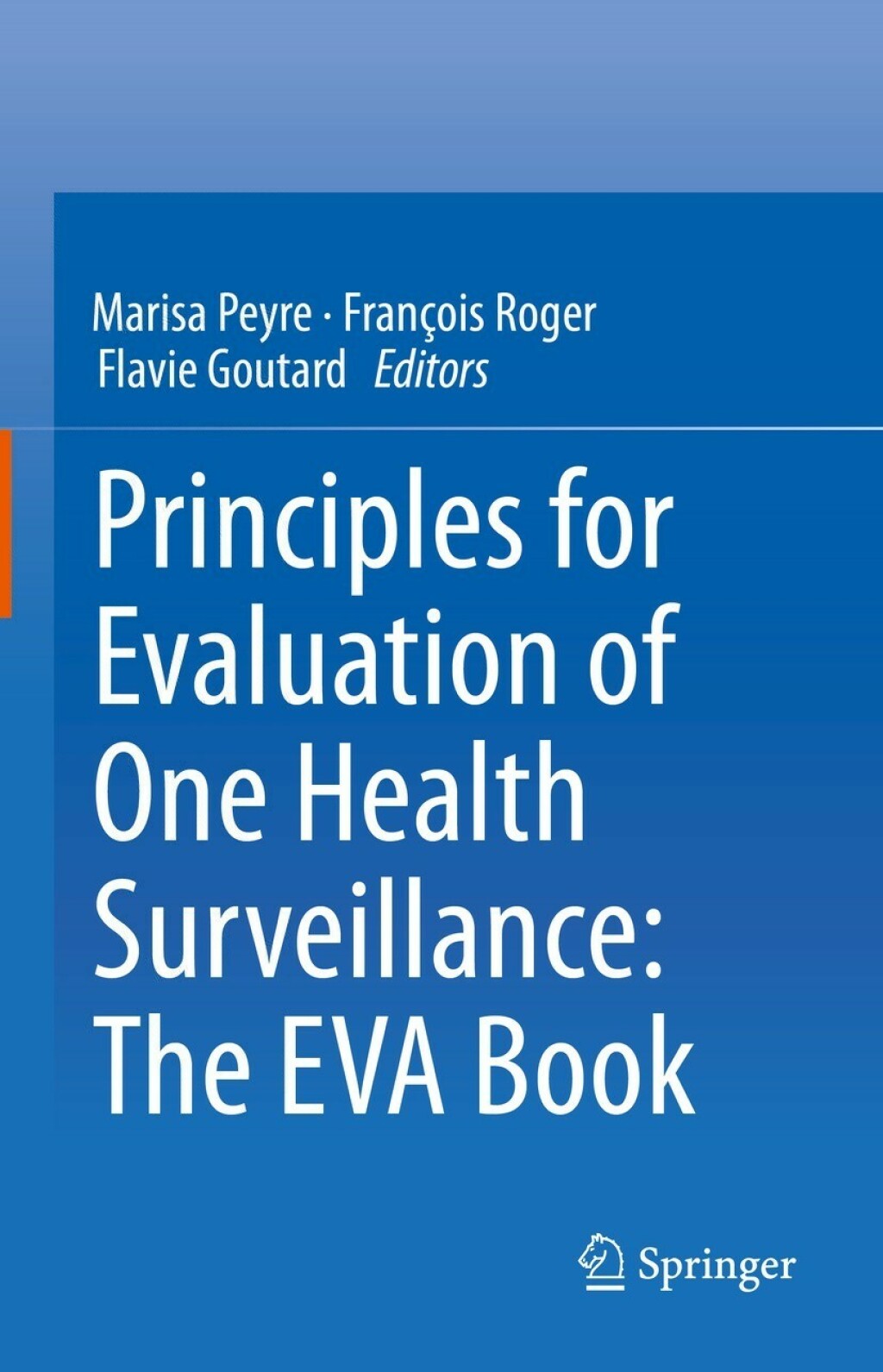 Principles for Evaluation of One Health Surveillance: The EVA Book 