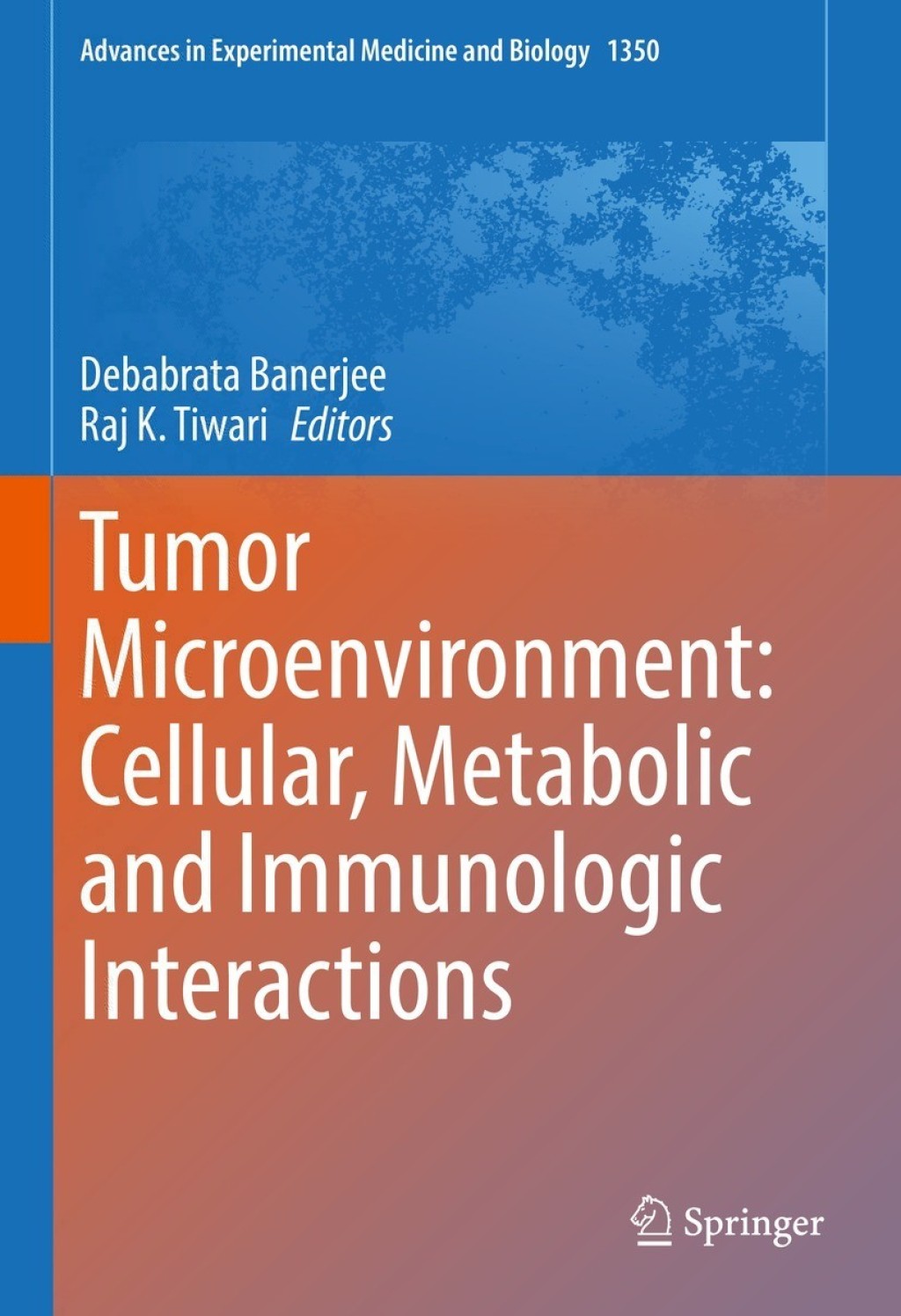 Tumor Microenvironment: Cellular, Metabolic and Immunologic Interactions 