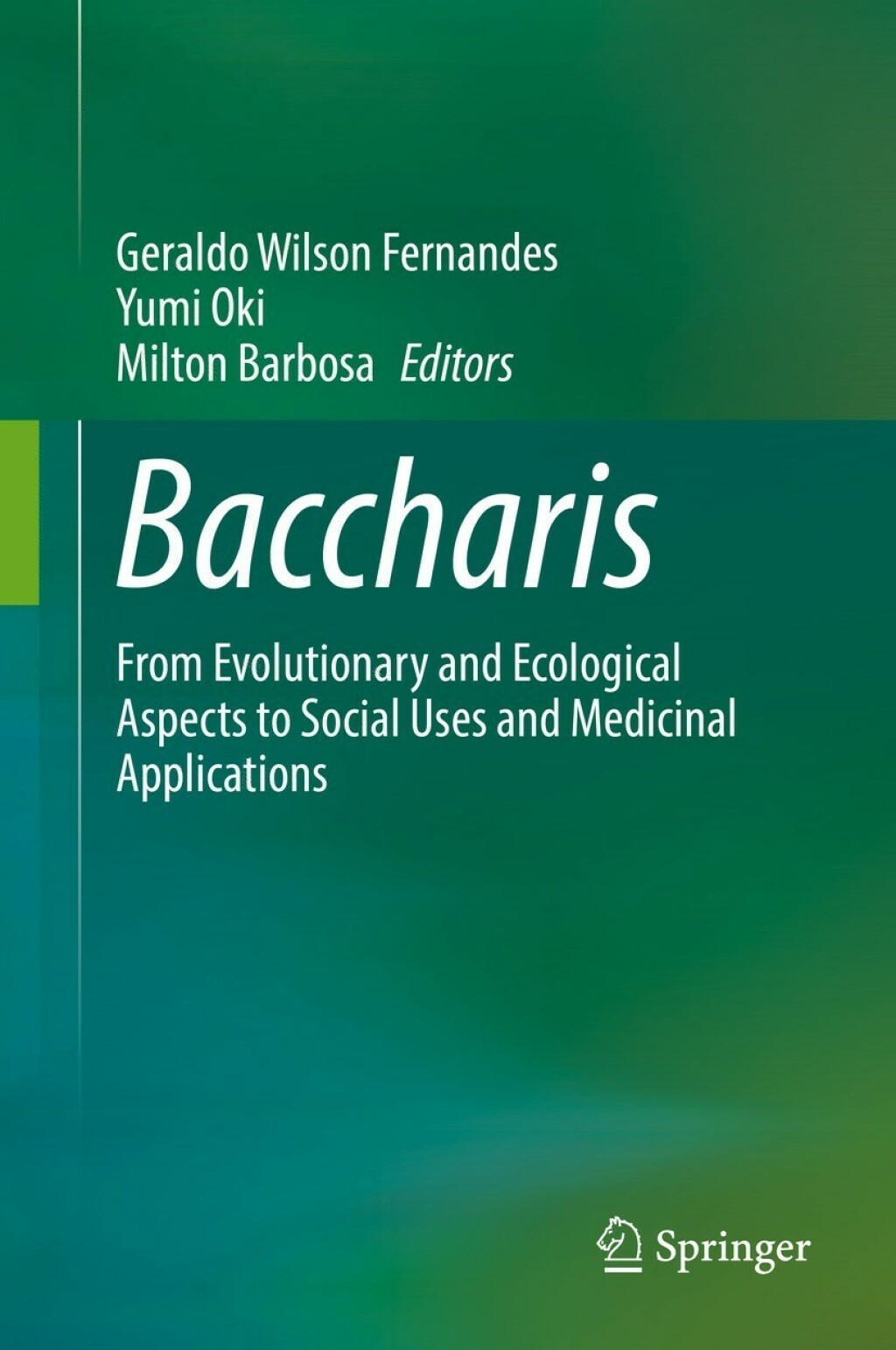 Baccharis From Evolutionary and Ecological Aspects to Social Uses and Medicinal Applications 