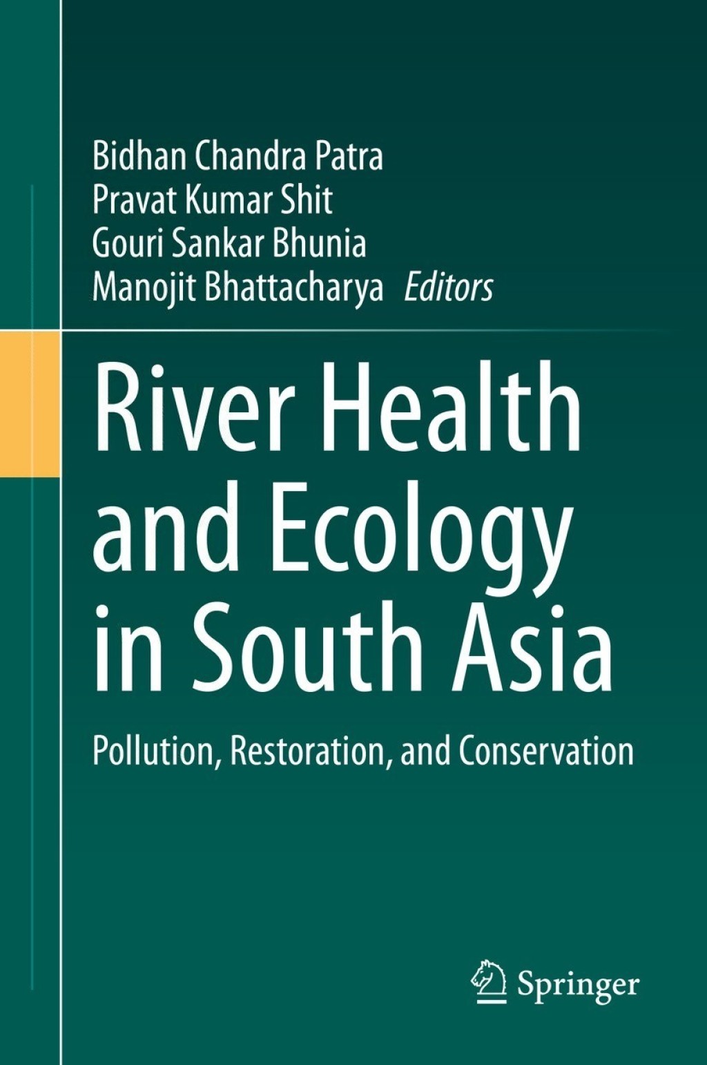 River Health and Ecology in South Asia Pollution, Restoration, and Conservation 