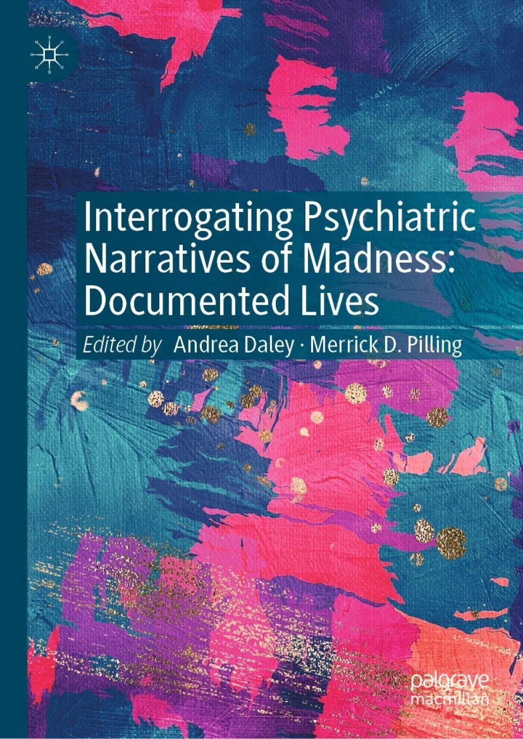 Interrogating Psychiatric Narratives of Madness Documented Lives 