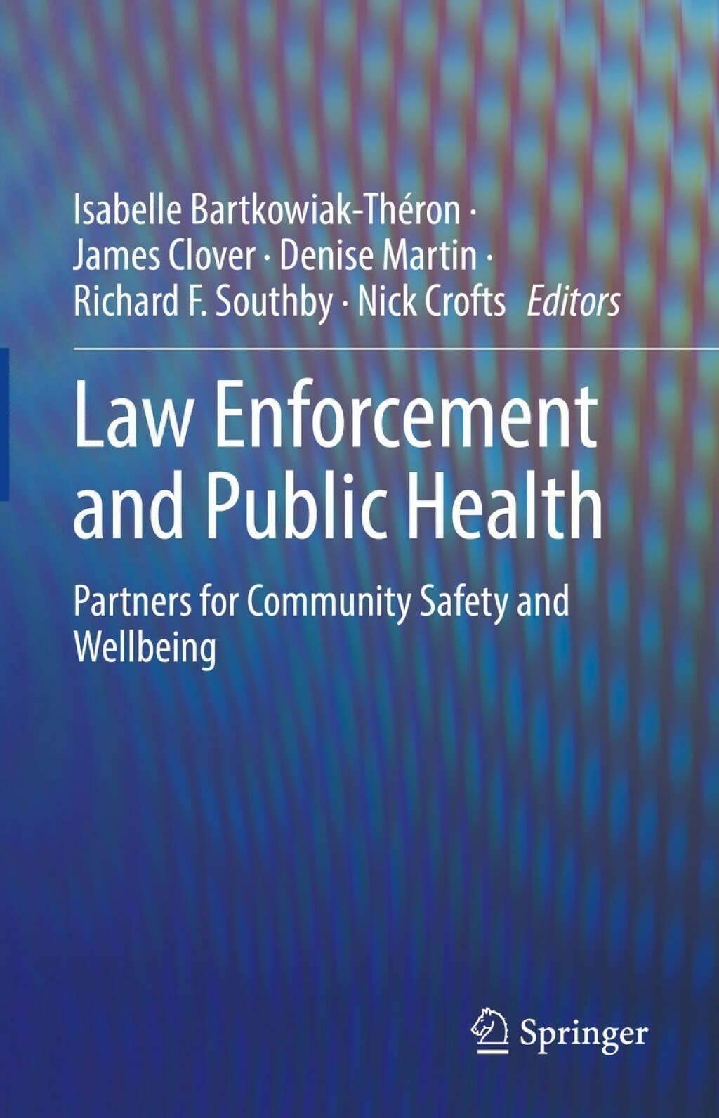 Law Enforcement and Public Health Partners for Community Safety and Wellbeing 