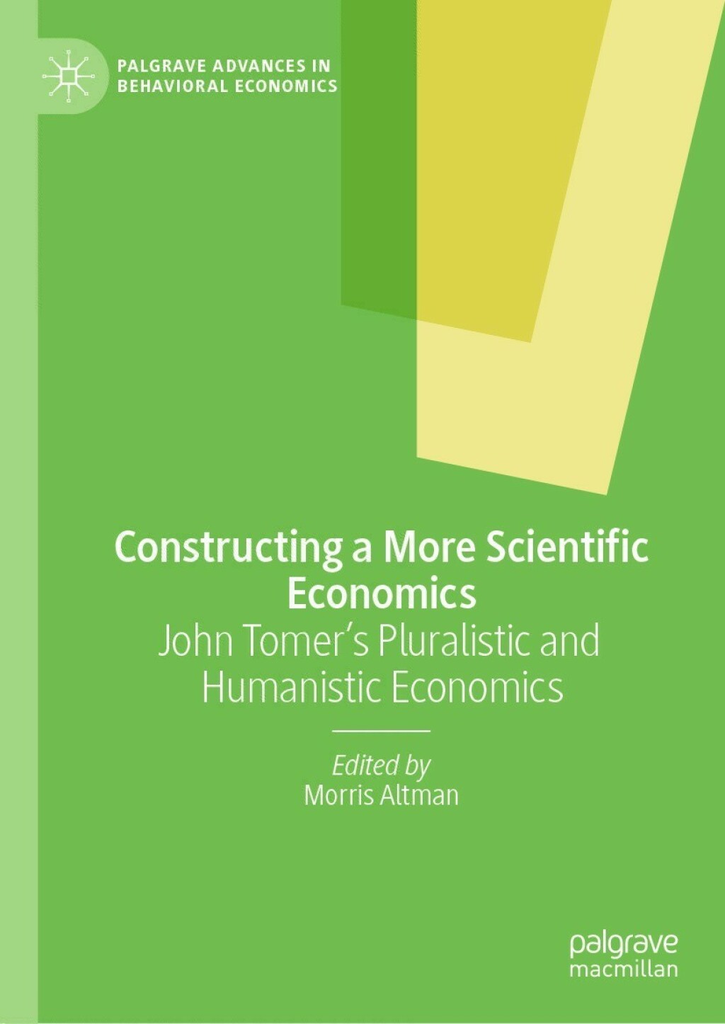 Constructing a More Scientific Economics John Tomer's Pluralistic and Humanistic Economics 