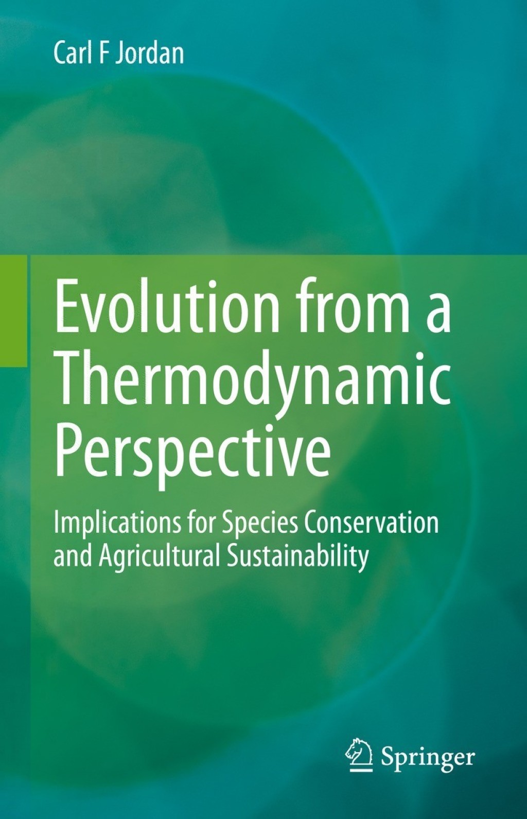 Evolution from a Thermodynamic Perspective Implications for Species Conservation and Agricultural Sustainability 