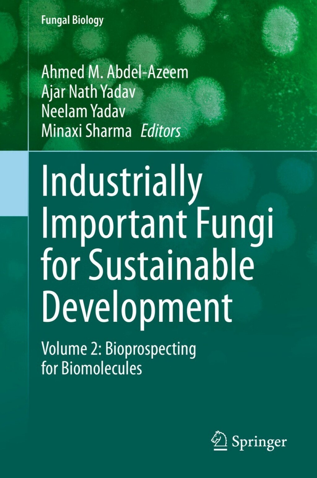 Industrially Important Fungi for Sustainable Development Volume 2: Bioprospecting for Biomolecules 