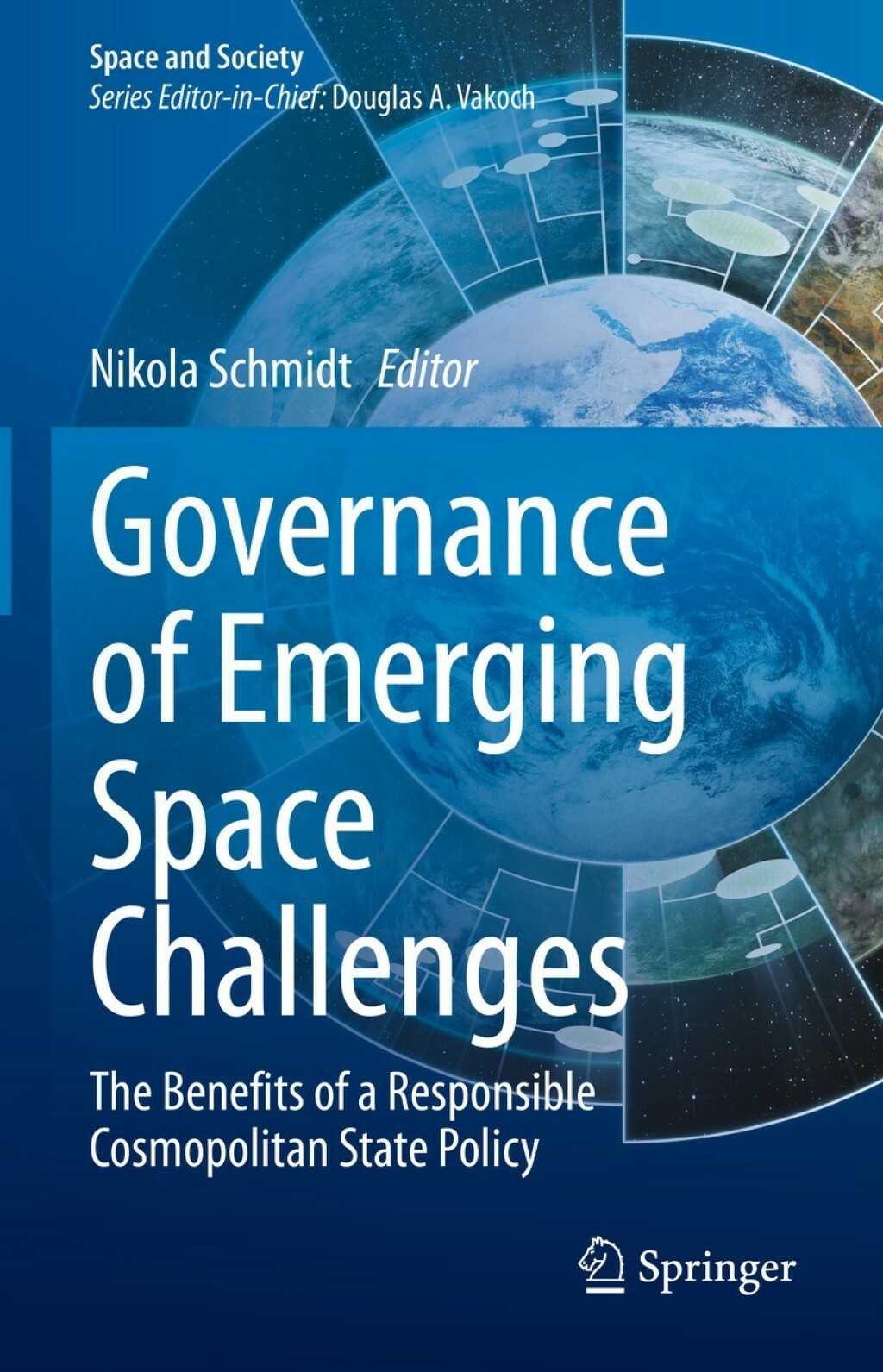 Governance of Emerging Space Challenges The Benefits of a Responsible Cosmopolitan State Policy 