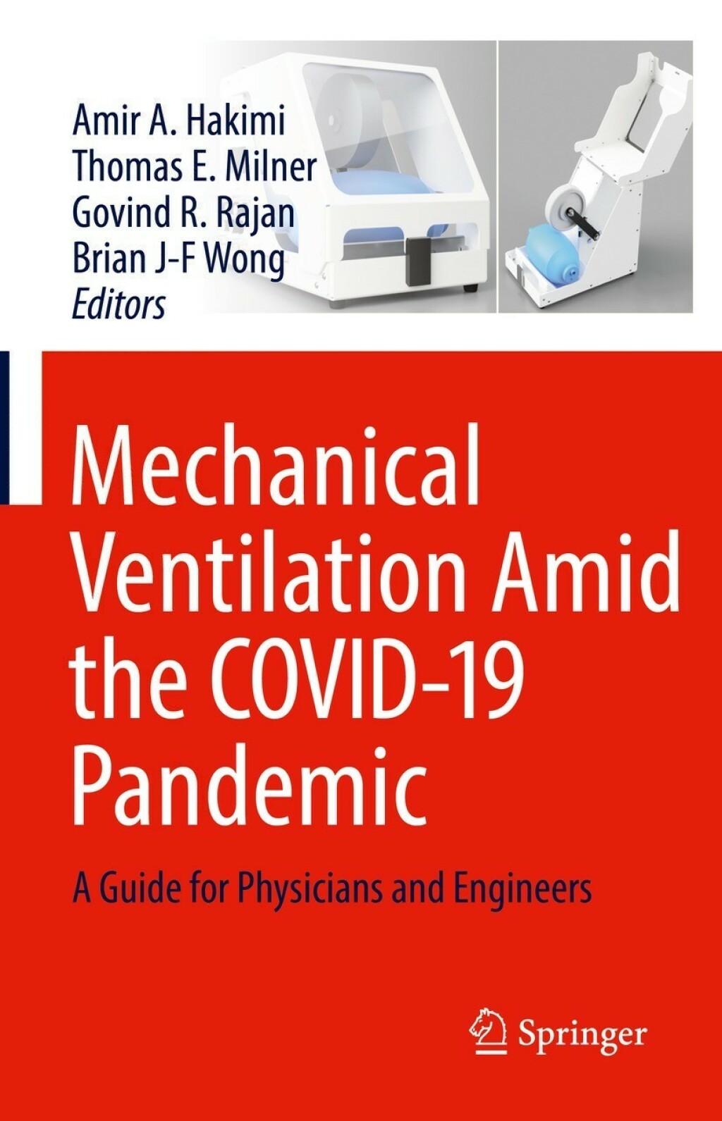 Mechanical Ventilation Amid the COVID-19 Pandemic A Guide for Physicians and Engineers 
