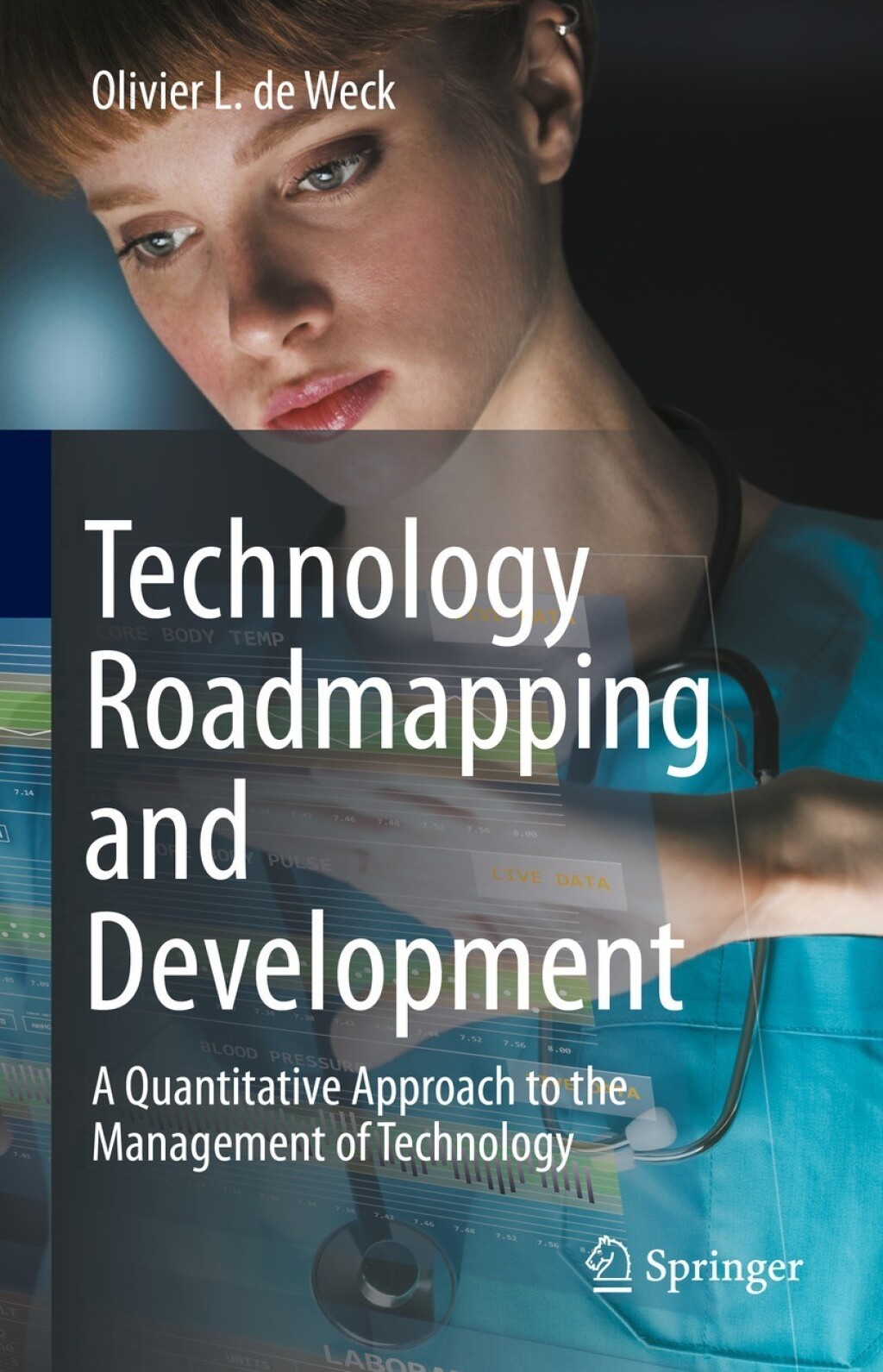 Technology Roadmapping and Development A Quantitative Approach to the Management of Technology 