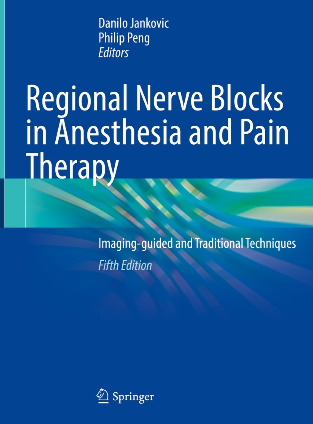 Regional Nerve Blocks in Anesthesia and Pain Therapy Imaging-guided and Traditional Techniques 5th Edition