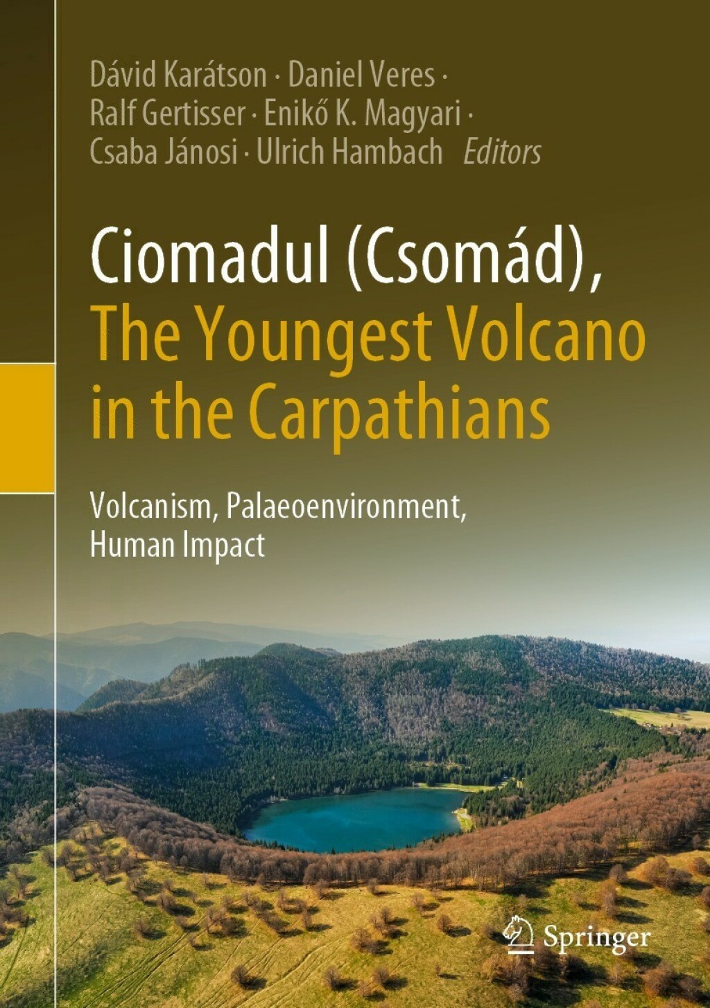 Ciomadul (CsomÃƒÂ¡d), The Youngest Volcano in the Carpathians Volcanism, Palaeoenvironment, Human Impact 
