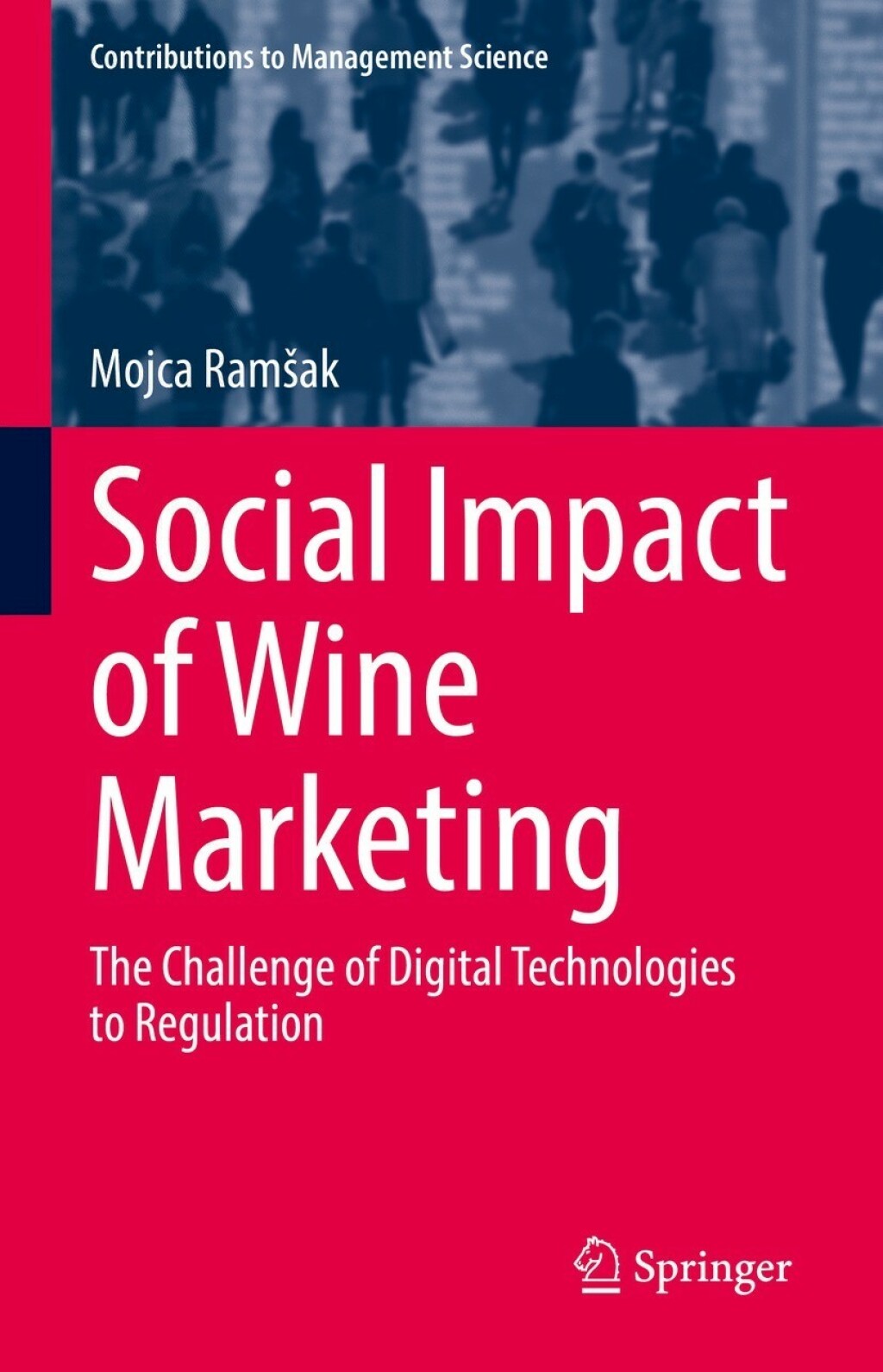 Social Impact of Wine Marketing The Challenge of Digital Technologies to Regulation 