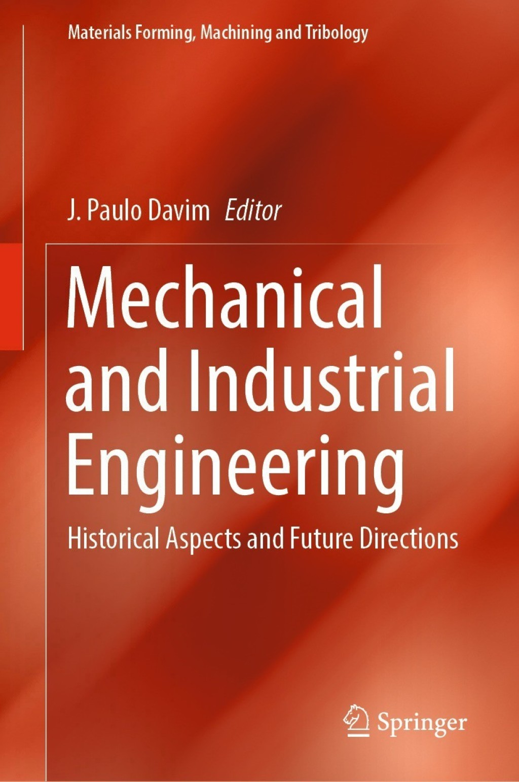 Mechanical and Industrial Engineering Historical Aspects and Future Directions 