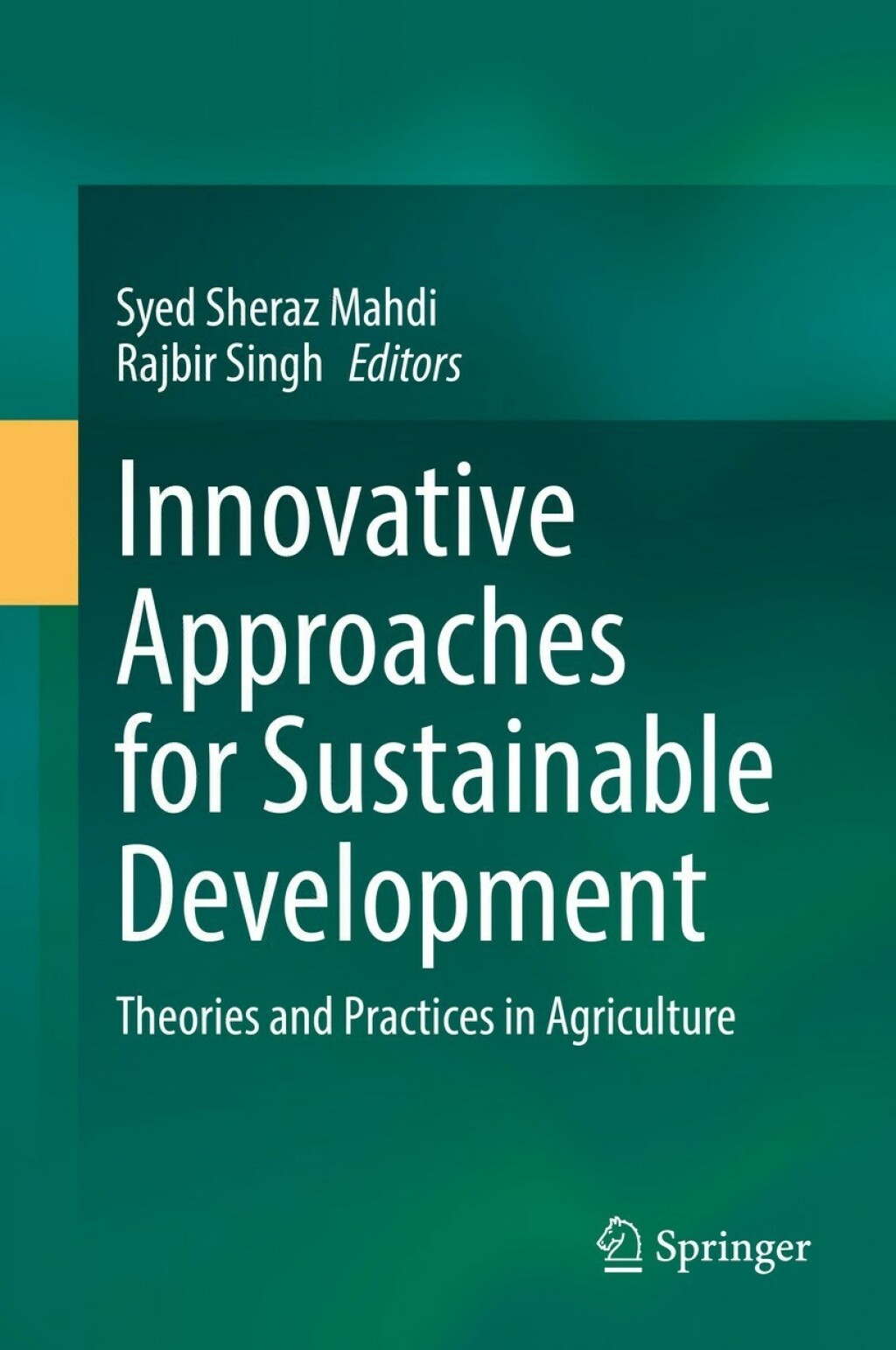 Innovative Approaches for Sustainable Development Theories and Practices in Agriculture 