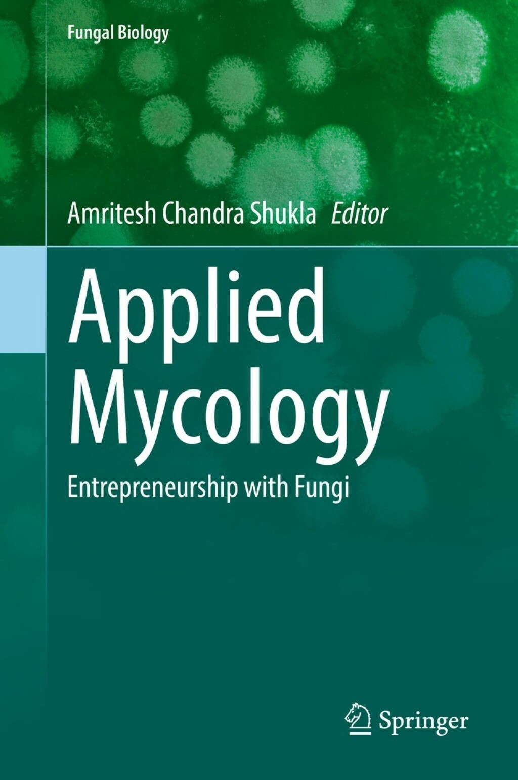 Applied Mycology Entrepreneurship with Fungi 