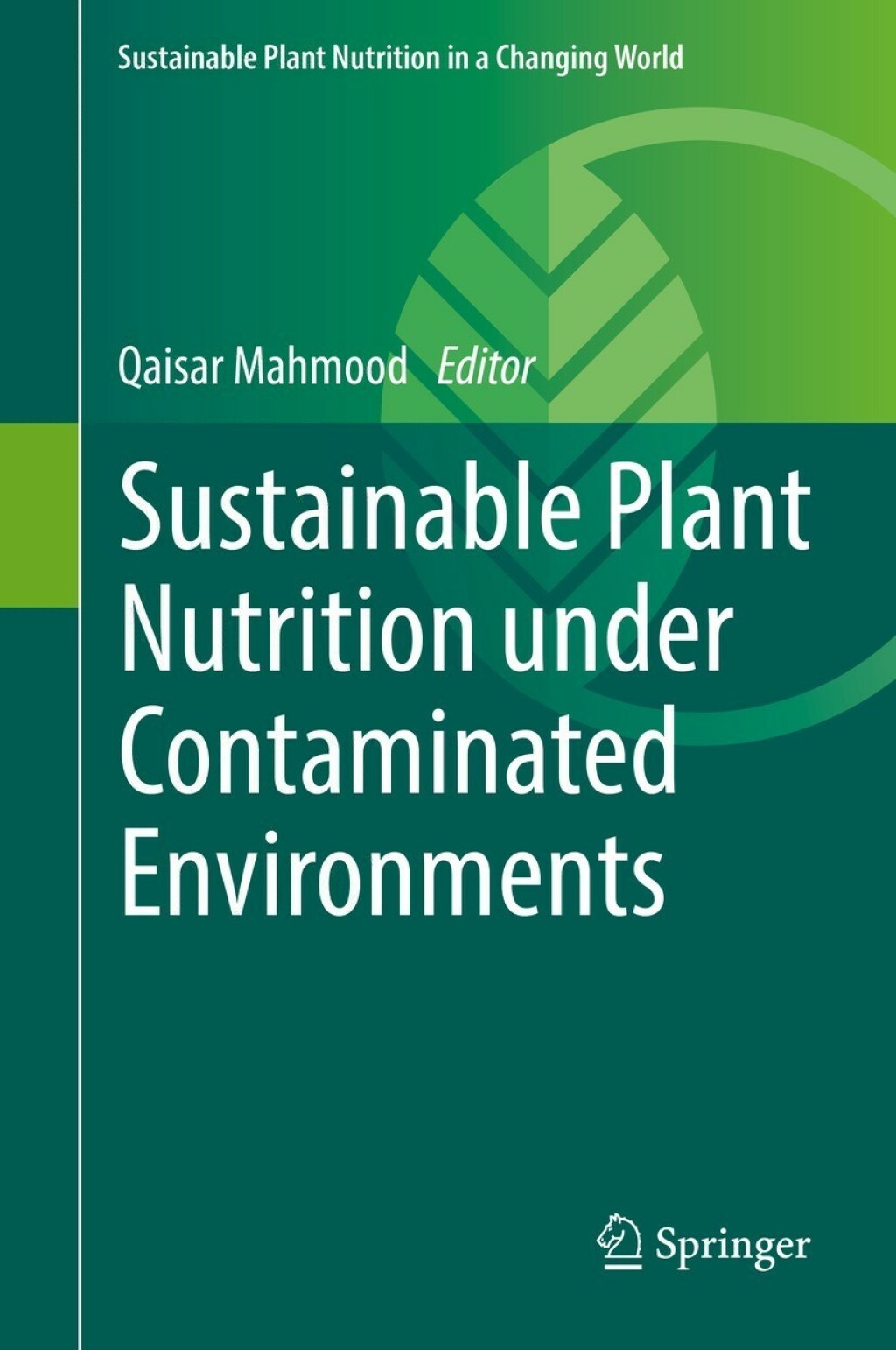 Sustainable Plant Nutrition under Contaminated Environments 