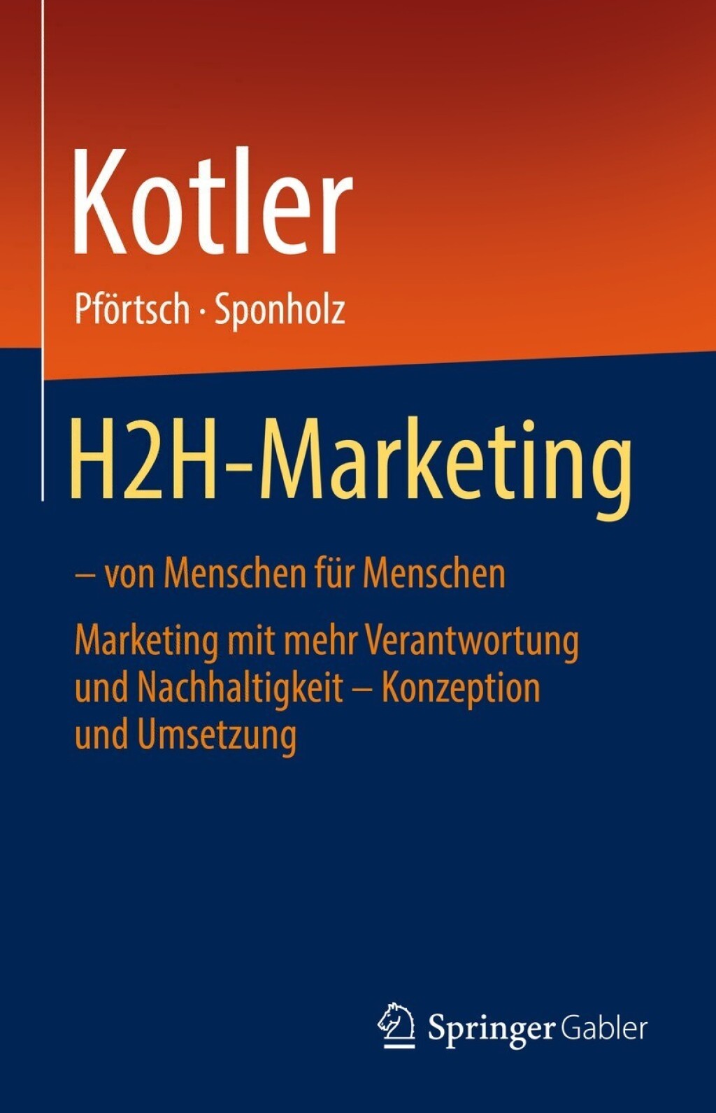 H2H-Marketing Ã¢â‚¬â€œ von Menschen fÃƒÂ¼r Menschen Marketing mit mehr Verantwortung und Nachhaltigkeit Ã¢â‚¬â€œ Konzeption und Umsetzung 