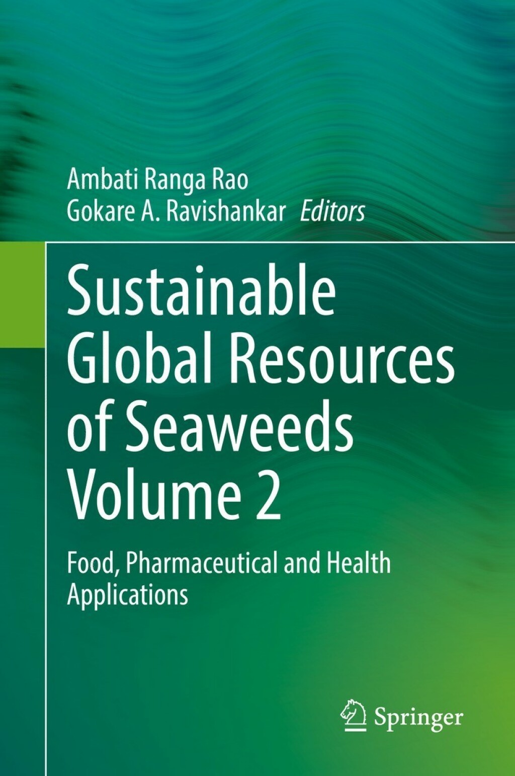 Sustainable Global Resources of Seaweeds Volume 2 Food, Pharmaceutical and Health Applications 